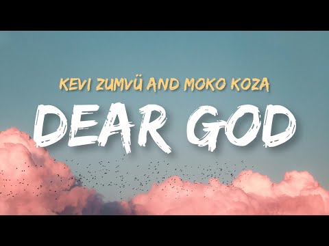 Kevi Zumvu ft. Moko Koza - Dear God (Lyrics)