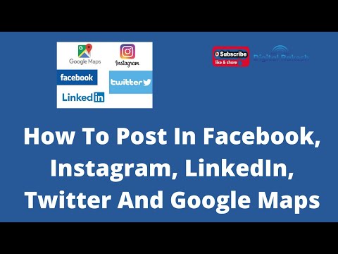 How to Post in Facebook Instagram Linked InTwitter and Google Maps 