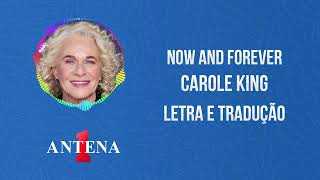Antena 1 - Carole King - Now And Forever - Letra e Tradução