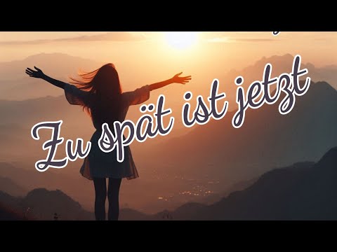 Zu spät ist jetzt