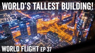 WORLD'S TALLEST BUILDING AT NIGHT! - World Flight Episode 37