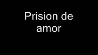 prision de amor