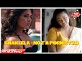 SHAKEELA NOT A PORN STAR ALL THE DETAILS