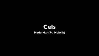 Cels-Made Man(Ft. Hektik)