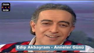 EDİP AKBAYRAM - ANNELER GÜNÜ