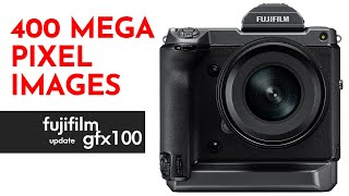 400 Megapixel Photos with Fujifilm GFX100