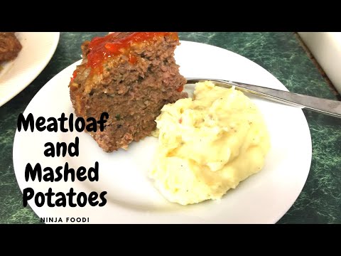 Ninja Foodi Meatloaf and Mashed Potatoes
