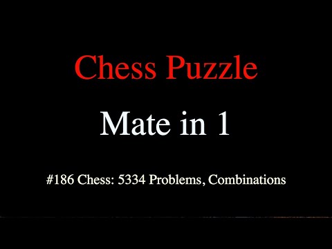 Chess Puzzle - Mate in 1 - #186 Chess: 5334 Problems, Combinations