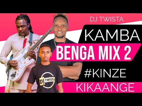 KINZE KIKAANGE🎸🔥KAMBA BENGA MIX 2💿DJ TWISTA💪KAMBA VIDEO MUSIC SONGS #trending #video #mix #song