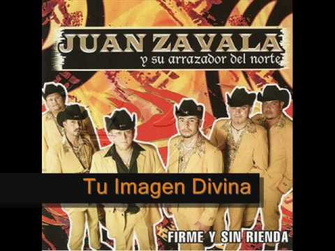 Juan Zavala y Su Arrazador Del Norte- Tu Imagen Divina