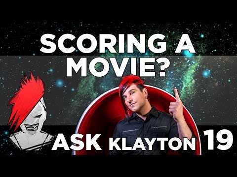 Ask Klayton EP.19: Scoring a movie?