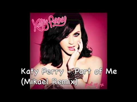 Katy Perry - Part of Me (Mikael Remix)