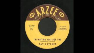 Ray Hatcher - I'm Waiting Just For You - Country 45