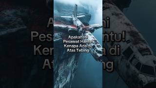 Download lagu Apakah ini pesawat hantu kenapa ada di atas tebing! mp3