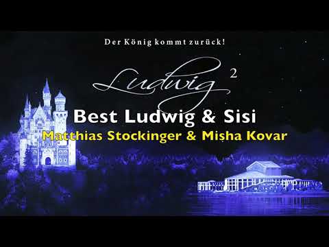 Ludwig 2 Musical - Matthias Stockinger & Misha Kovar BEST LUDWIG & SISI 4 ever