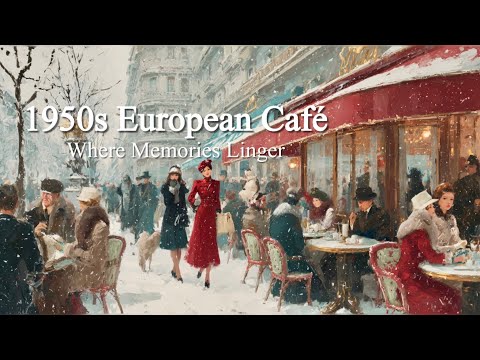 Trip to 1950s Winter European Café | Nostalgic Vintage Songs