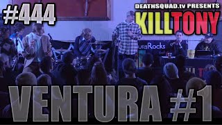 KILL TONY #444 - VENTURA #1