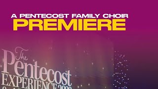 The Pentecost Experience 2022 Premiere