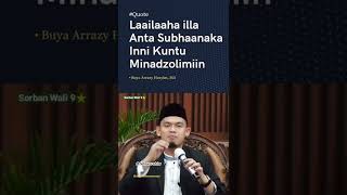 Download lagu Buya Arrazy Hasyim LAAILAAHA ILLA ANTA SUBHANAKA INNI KUNTU MINADZOLIMIIN mp3 Download lagu Buya Arrazy Hasyim LAAILAAHA ILLA ANTA SUBHANAKA INNI KUNTU MINADZOLIMIIN mp3