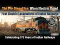 173 Years Of Indian Railways The Untold History Of India S First Electric Locos