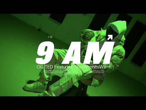 OG Ted - 9Am (Feat.Timswhenitswarm) [Official Music Video]