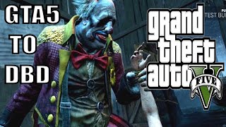 GTA 5 TO DEAD BY DAYLIGHT MOD