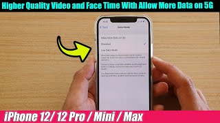 iPhone 12/12 Pro: How to Have Higher Quality Video and FaceTime With Allow More Data on 5G