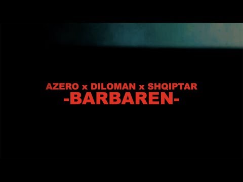 AZERO • DILOMAN • SHQIPTAR – BARBAREN  ► (OFFICIAL VIDEO)