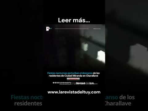 Fiestas nocturnas perturban el descanso de los residentes de Ciudad Miranda en Charallave