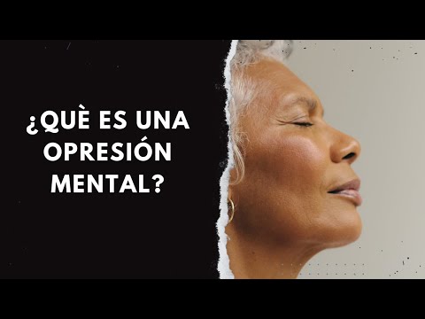 ¿Qué es la opresión mental? Espíritu de depresión y opresión mental