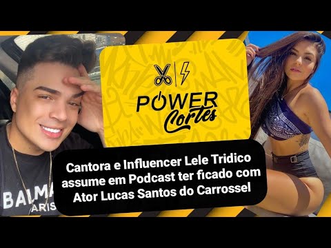 Mc Lele Tridico diz já ter ficado com o Ator Lucas do Carrossel 😱😈