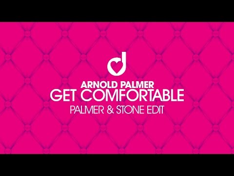 Arnold Palmer – Get Comfortable (Palmer & Stone Edit)