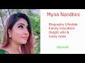 Myna Nandhini Biography Lifestyle Family Education DOB Height Wiki Many More