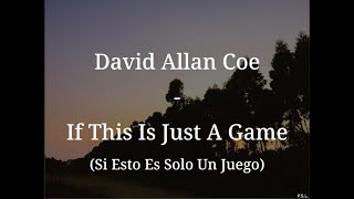 🎧David Allan Coe - If This Is Just a Game  | Traducción al español 💔🎙