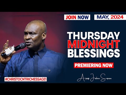 THURSDAY MIDNIGHT BLESSINGS, 30TH MAY 2024 - Apostle  Joshua Selman Good Word