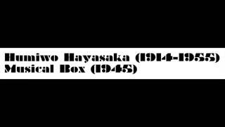 Humiwo Hayasaka: Musical Box (1945)