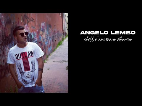 Angelo Lembo - Chella E' Ancora A Vita Mia (Official 2021)