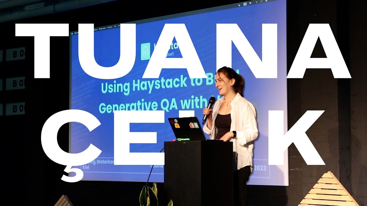 Tuana Çelik - Using Haystack To Build Generative QA With LLMs | CODING WATERKANT