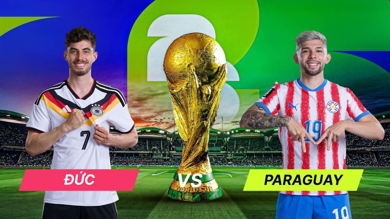 Nhận Định Đức vs Paraguay (3h30 ngày 30/6 - World Cup 2026): Xe Tăng Vượt Khó