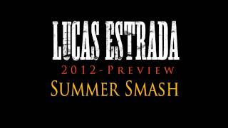 Lucas Estrada   Summer Smash