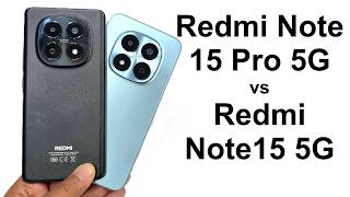 Redmi Note 15 Pro 5G vs Redmi Note 15 5G - What's the Difference?