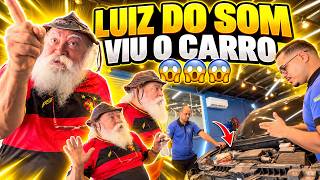 LUIZ DO SOM VIU O CARRO E NÃO ACREDITOU FICOU FURIOSO | LUIZ DO SOM 