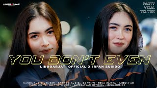 Download lagu You Dont Even I LINGGARJATI  & IRFAN BUSIDO mp3