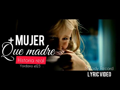 + Mujer que Madre 💔 Yordano el23 - (Liryc Video)