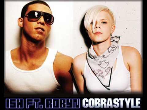 ISH ft Robyn - Cobrastyle