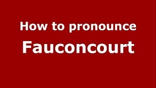 How to pronounce Fauconcourt