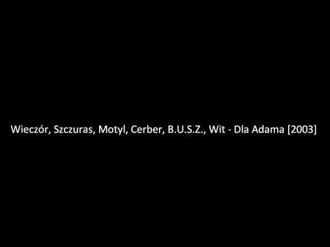 Wieczór, Szczuras, Motyl, Cerber, B.U.S.Z., Vito - Dla Adama [2003]