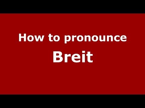 How to pronounce Breit