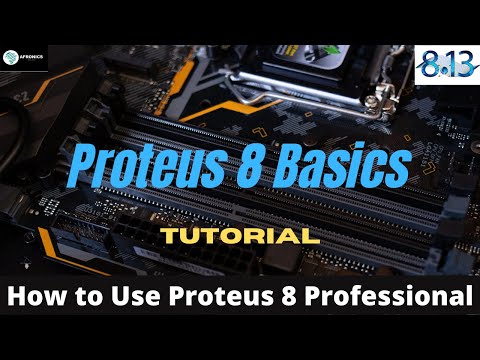 How to use Proteus 8 Professional: The Basics  [ 2022 ]