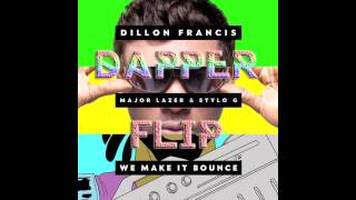 Dillon Francis - We Make It Bounce Ft Major Lazer &amp; Stylo G (Dapper&#39;s Remix) Free Download